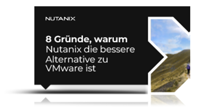 8 Gründe, warum Nutanix die bessere Alternative zu VMware ist