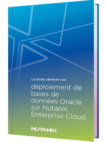 Le guide complete du déploiement de bases de données Oracle sur Nutanix企业云