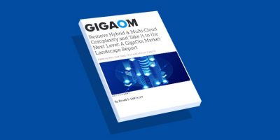 Remove Hybrid & Multi-Cloud Complexity and Take It to the Next Level: A GigaOm Market Landscape Report